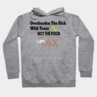 Tax The Rich Not The Poor, Equality Gift Idea, Poor People, Rich People Hoodie